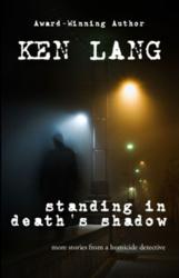 Ken Lang, Author, Standing In Death's Shadows, New Releases, Award Winning Author